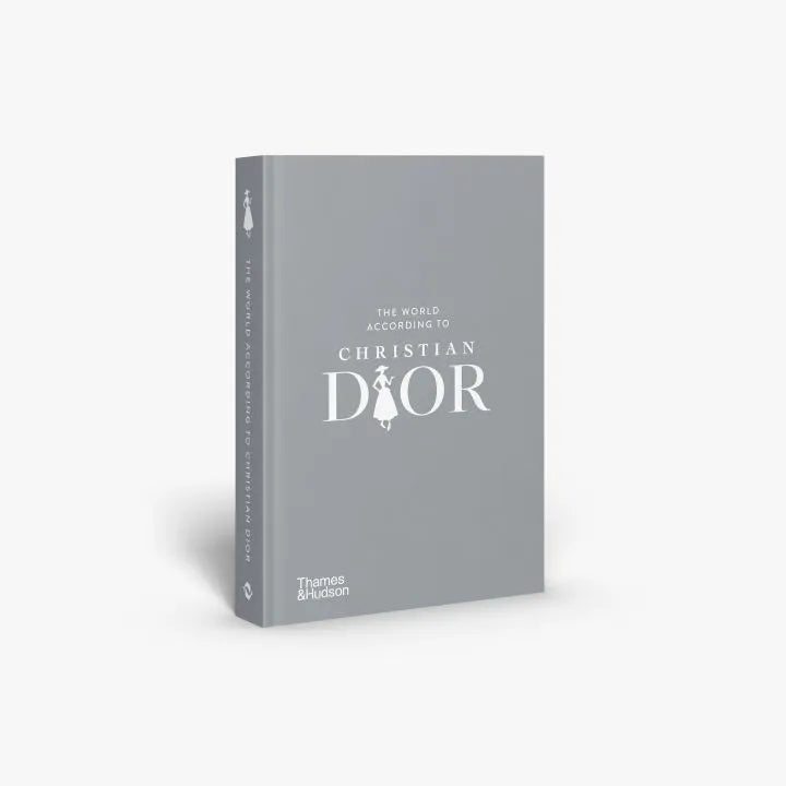 THAMES & HUDSON The World According to Christian Dior