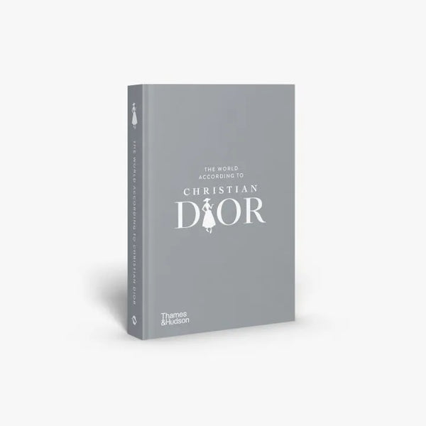 THAMES & HUDSON The World According to Christian Dior